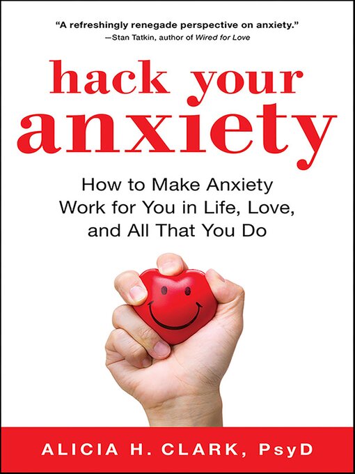 Title details for Hack Your Anxiety by Alicia H. Clark - Available